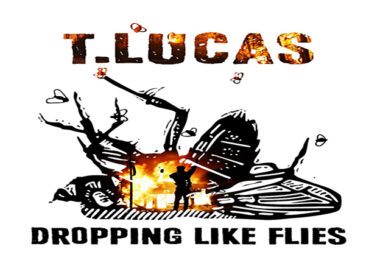 T.Lucas - Dropping Like Flies