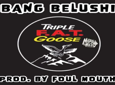 Bang Belushi - Triple Fat Goose