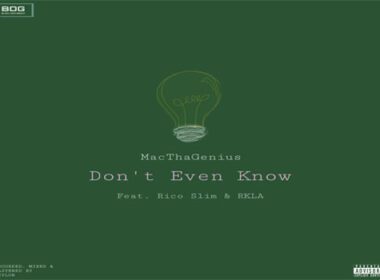 MacThaGenius ft. RKLA & Rico Slim - Don't Even Know