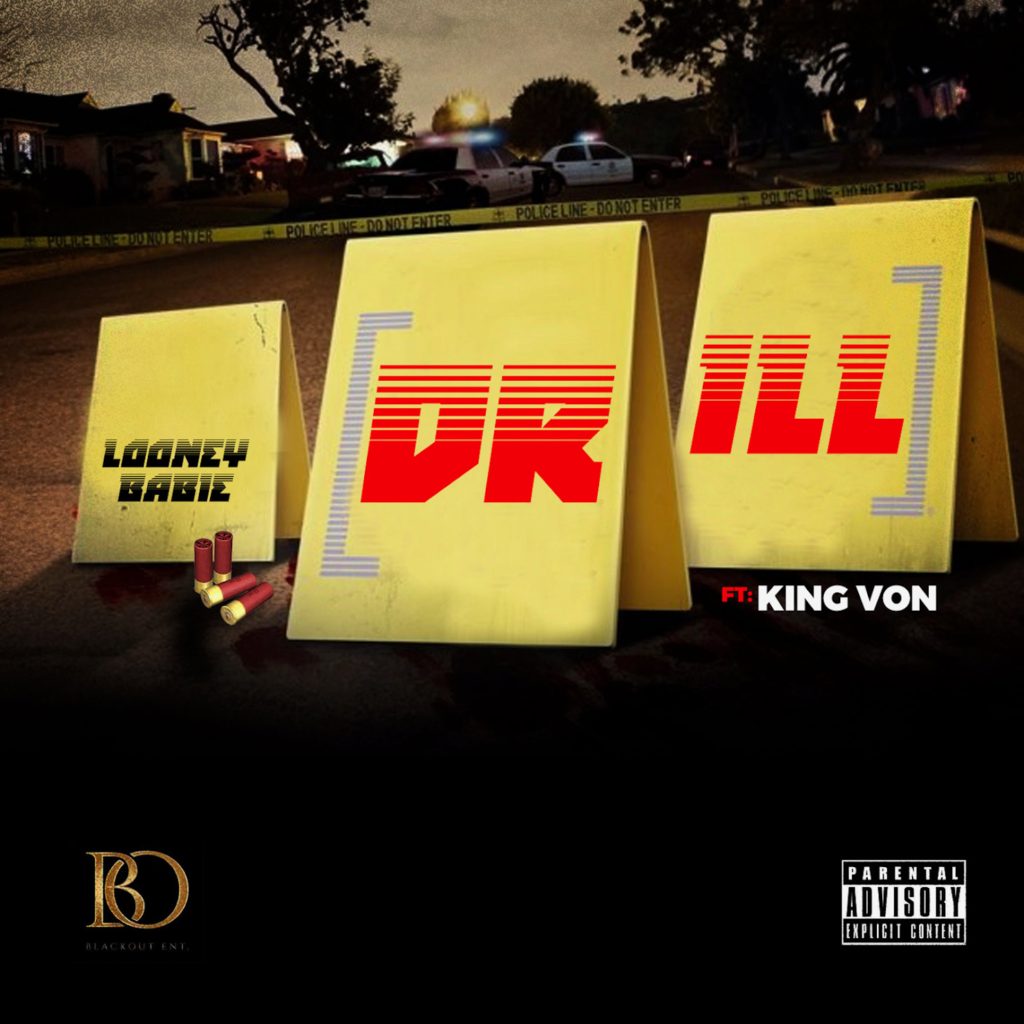Looney Babie ft King Von - "Drill" 4 Looney Babie ft King Von - "Drill"
