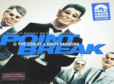O The Great & B-Boy Mansini - Point Break (MiLKCRATE Remix)