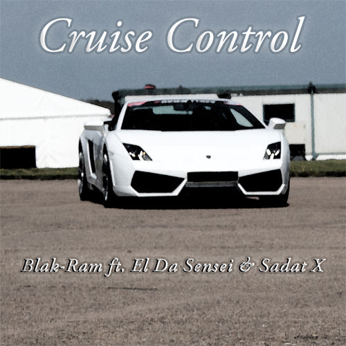 Blak Ram ft. El Da Sensei Sadat X Cruise Control