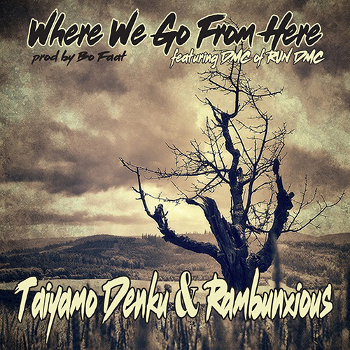 Taiyamo Denku Rambunxious ft. DMC Where Do We Go From Here