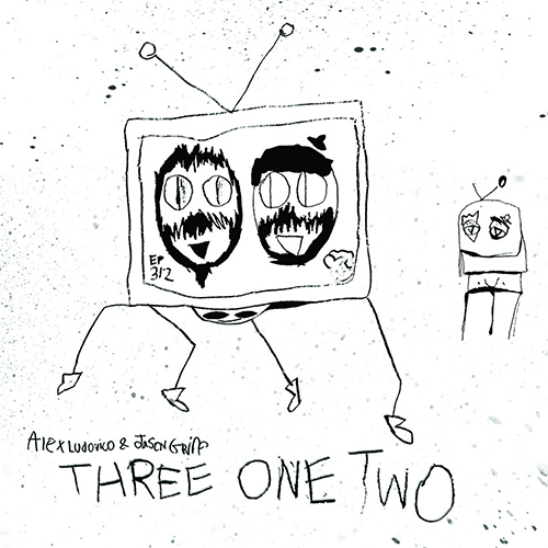 Alex Ludovico & Jason Griff - ThreeOneTwo (EP)