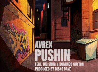 Avrex, Big Shug & Domingo Guyton - Pushin