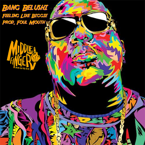 Bang Belushi Drops "Feeling Like Biggie" Single 4 Bang Belushi Feeling Like Biggie