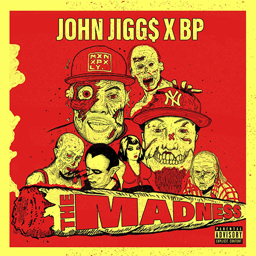 John Jigg$ & BP Drop 'The Madness' Feat. A-F-R-O