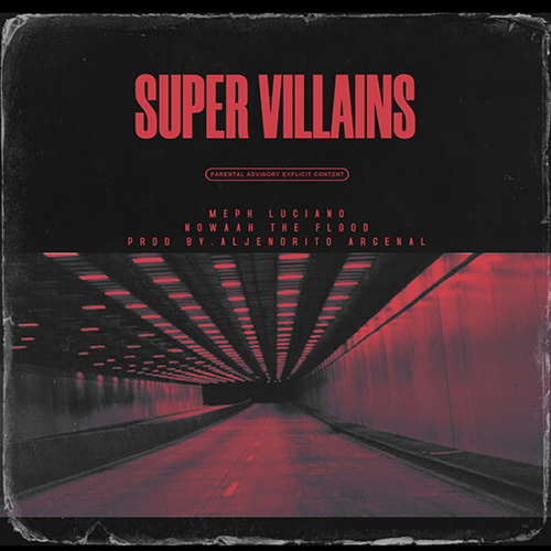 Meph Luciano ft. Nowaah The Flood - Super Villians