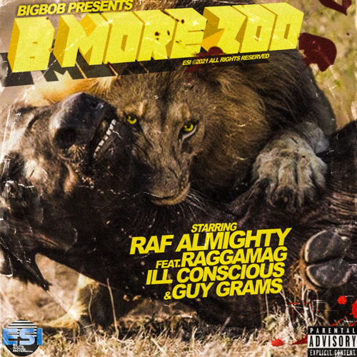Big Almighty ft. Raggamag, Ill Conscious & Guy Grams - B More Zoo