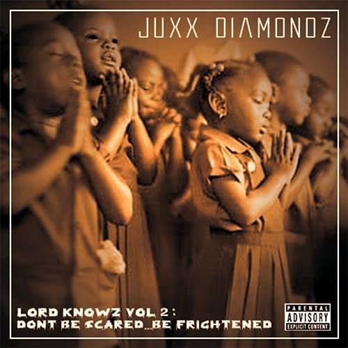 Juxx Diamondz - Lord Knowz Vol. 2: Don't Be Scared Be Frightened (LP)