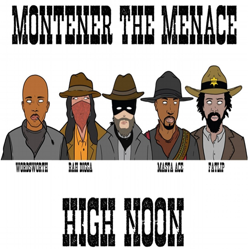 Montener The Menace ft. Wordsworth, Rah Digga, Masta Ace & Fatlip - High Noon Video
