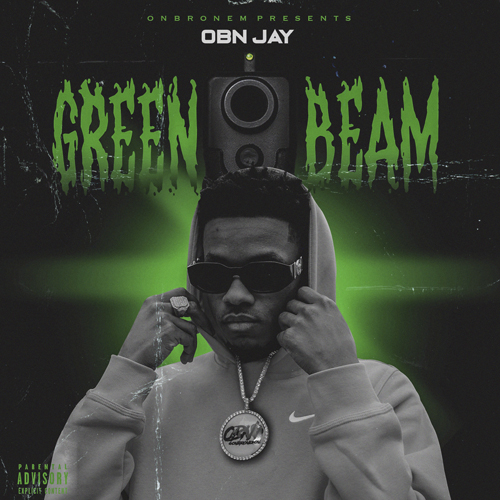 OBN Jay Releases Two Singles "Green Beam" & "It's Up With Me" 4 OBN Jay - Green Beam & It's Up With Me