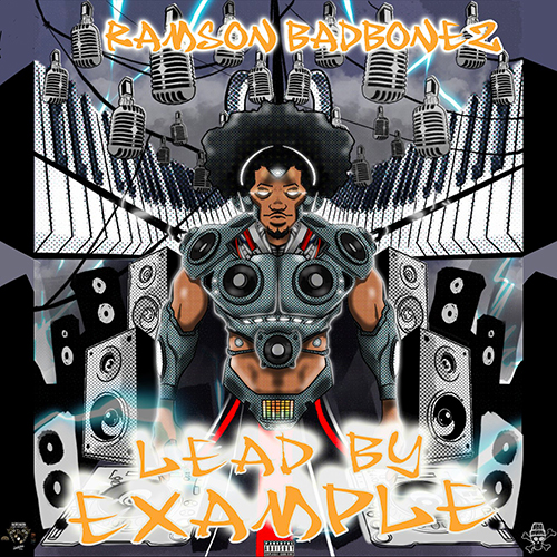 Ramson Badbonez Announces New Album, "Lead by Example" 