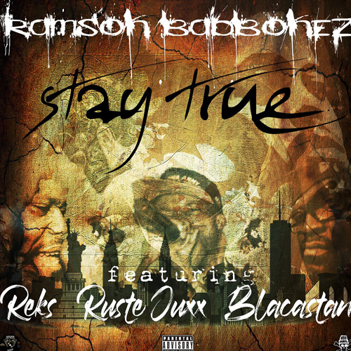 Ramson Badbonez ft. Blacastan, Reks & Ruste Juxx - Stay True
