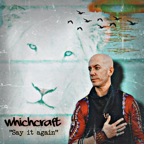 Whichcraft - Say It Again