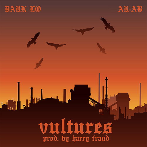 Dark Lo & Harry Fraud ft. AR-Ab - Vultures