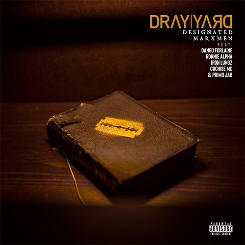 Dray Yard ft. Dango Forlaine, Ronnie Alpha, Iron Lungz, Cochise MC & Primo JAB - Designated Marxmen