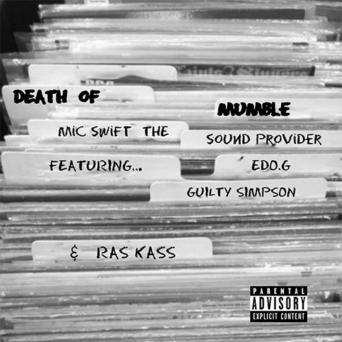 Mic Swift the Sound Provider ft. Edo.G, Guilty Simpson & Ras Kass - Death Of Mumble