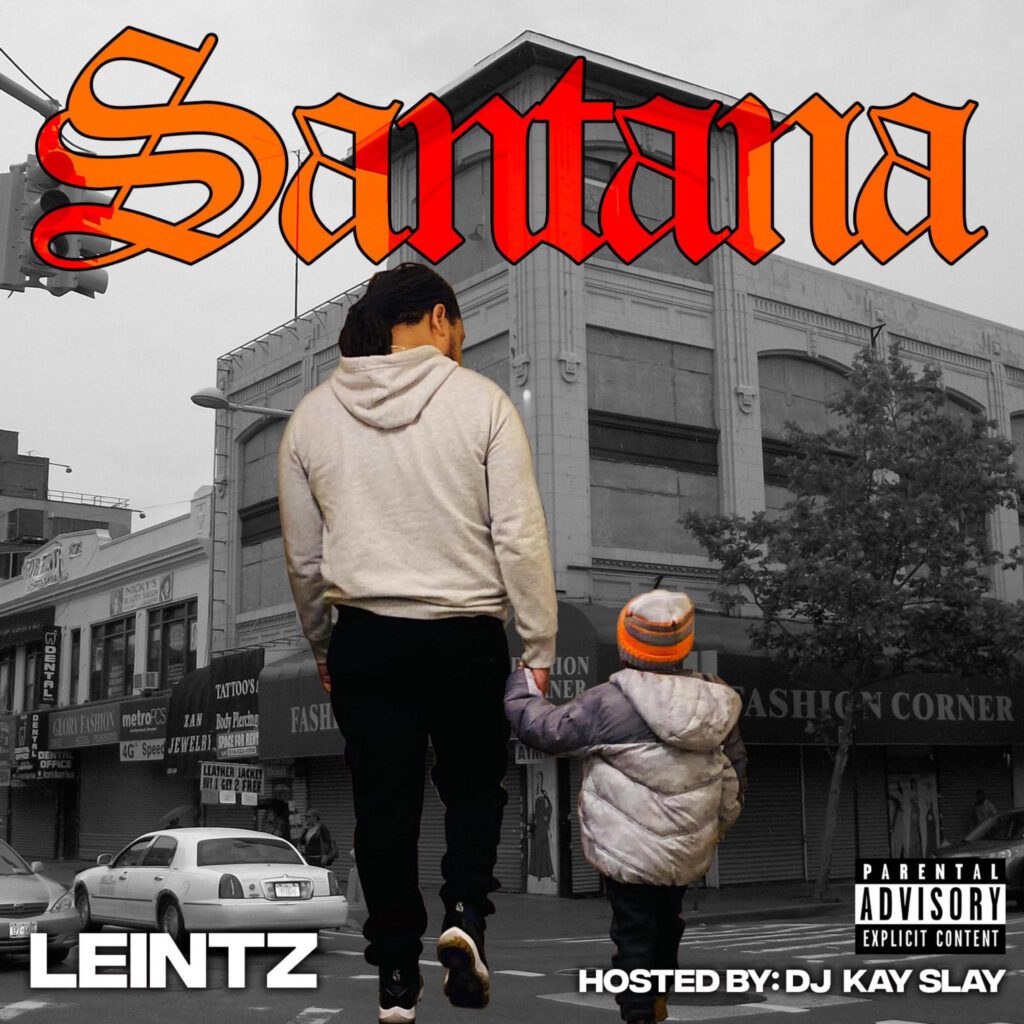 Leintz – Santana (Hosted By DJ Kay Slay)