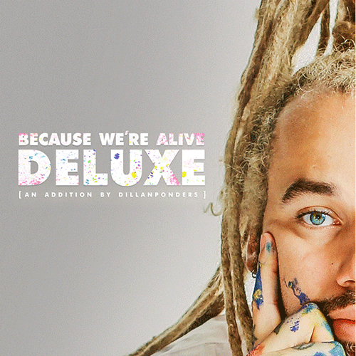 DillanPonders - Because We're Alive (DELUXE) (LP)