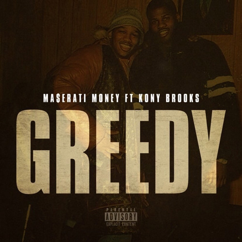 Ma$erati Money ft. Kony Brooks - Greedy