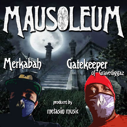 Merkabah Drops "Mausoleum" Feat. Gatekeeper 4 Merkabah ft. Gatekeeper - Mausoleum