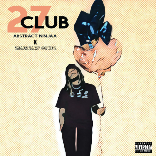 Abstract Ninjaa & iMAGiNARY OTHER - 27 Club