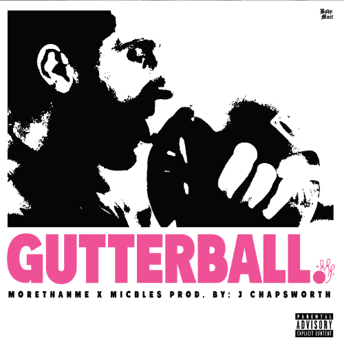 MIc Bles & Morethanme - Gutterball 