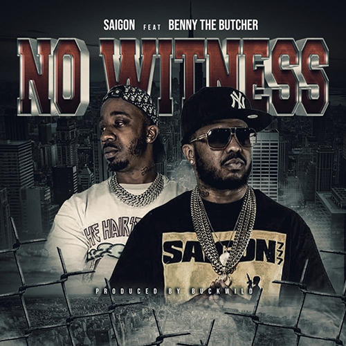 Saigon ft. Benny The Butcher - No Witness