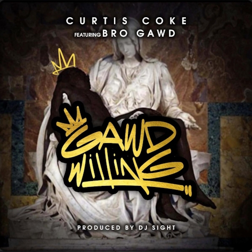 Curtis Coke ft. Brogawd - Gawd Willing 