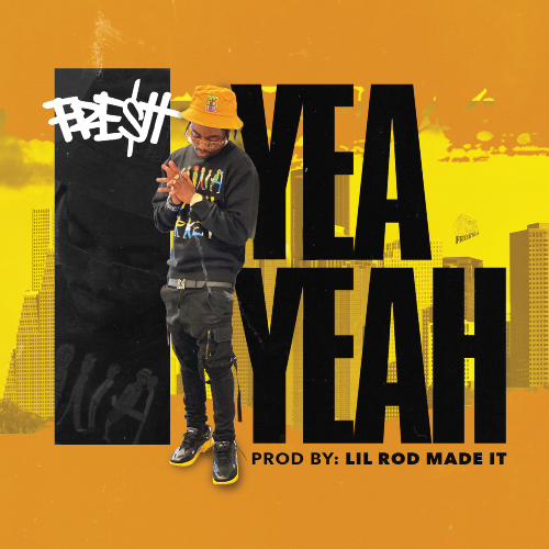 Fre$h Conjures Up Black Rob Voice On "Yea Yeah" 4 Fre$h - Yea Yeah