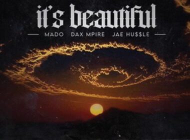 Jae Hu$$le, Dax Mpire & Mado - It's Beautiful
