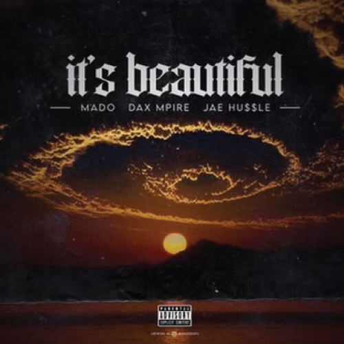 Jae Hu$$le, Dax Mpire & Mado - It's Beautiful