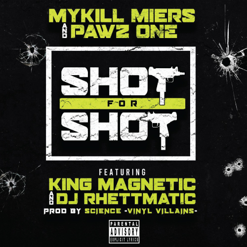 Mykill Miers & Pawz One ft. King Magnetic & DJ Rhettmatic - Shot For Shot