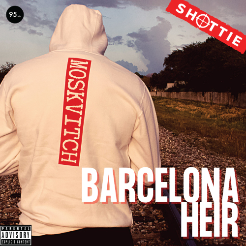 SHOTTIE & TEV95 - Barcelona Heir