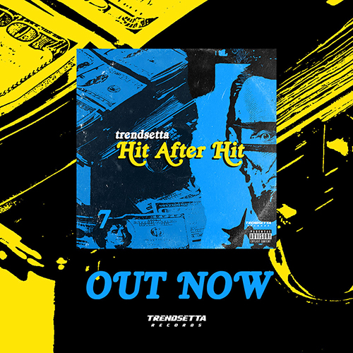 Trendsetta Drops New "Hit After Hit" Album 4 Trendsetta - Hit After Hit (LP)