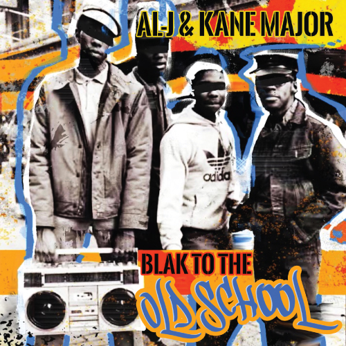 Al J & Kane Major - Blak To The Old School