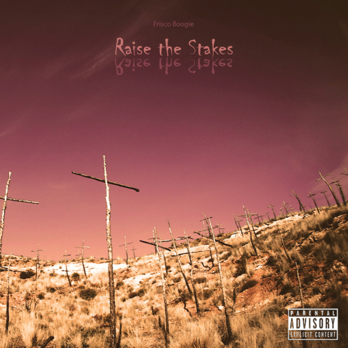 Frisco Boogie Deliver New Single, "Raise The Stakes" 4 Frisco Boogie - Raise The Stakes