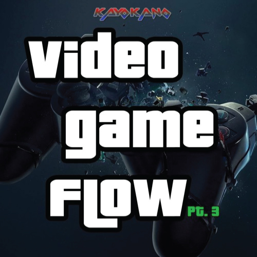 Kayo Kano - Video Game Flow Pt. 3
