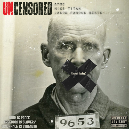 Mike Titan & A7MC & Jason Famous Beats Take On Cancel Culture With "Uncensored" 4 Mike Titan & A7MC & Jason Famous Beats - Uncensored