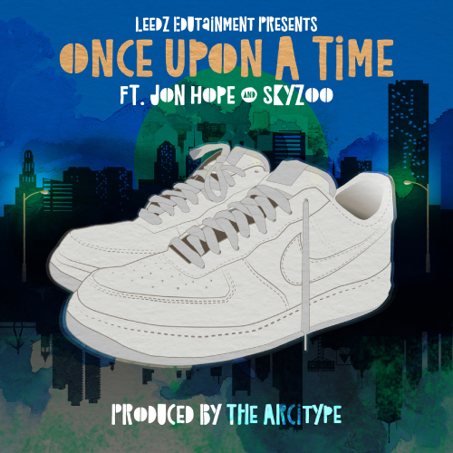Leedz Edutainment ft. Jon Hope, Skyzoo & The Arcitype - Once Upon A Time