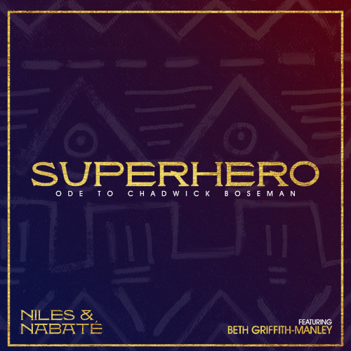 Niles & Nabate - Super Hero Ode To Chadwick Boseman