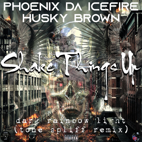 Phoenix da Icefire & Husky Brown - Shake Things Up & Dark Rainbow Light