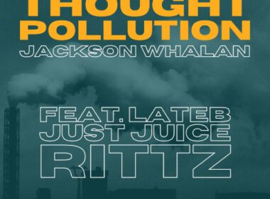 Ryan Mills Presents Jackson Whalan 'Thought Pollution ft. Lateb, Just Juice & Rittz