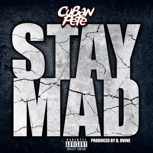 Cuban Pete - Stay Mad