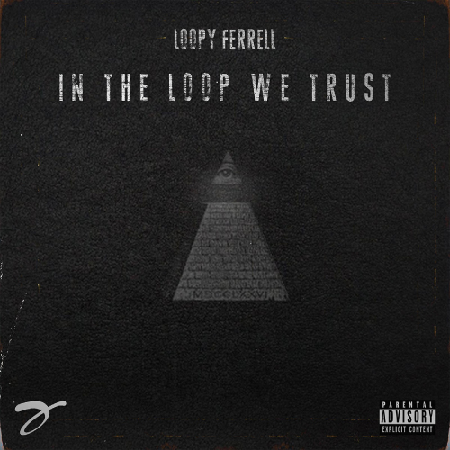 Loopy Ferrell - In The Loop We Trust, Vol. 1 (LP)