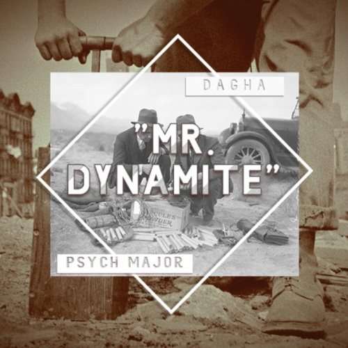 Noise Is The Trigger (Dagha & Psych Major) Drop "Mr. Dynamite" 4 Noise Is The Trigger (Dagha & Psych Major) - Mr. Dynamite