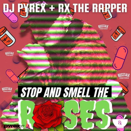 DJ Pyrex & RX THE RAPPER - Smell The Roses