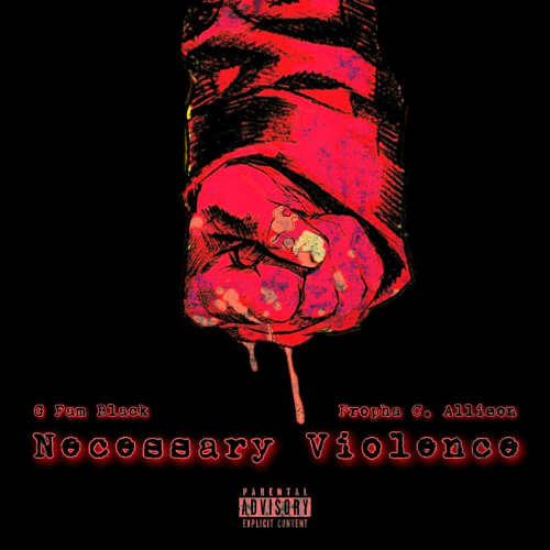 G Fam Black & Propha C. Allison - Necessary Violence (EP)