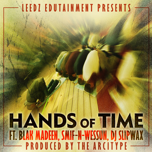 Leedz Edutainment  feat.. Blak Madeen, Smif-N-Wessun, The Arcitype & DJ Slipwax - Hands Of Time